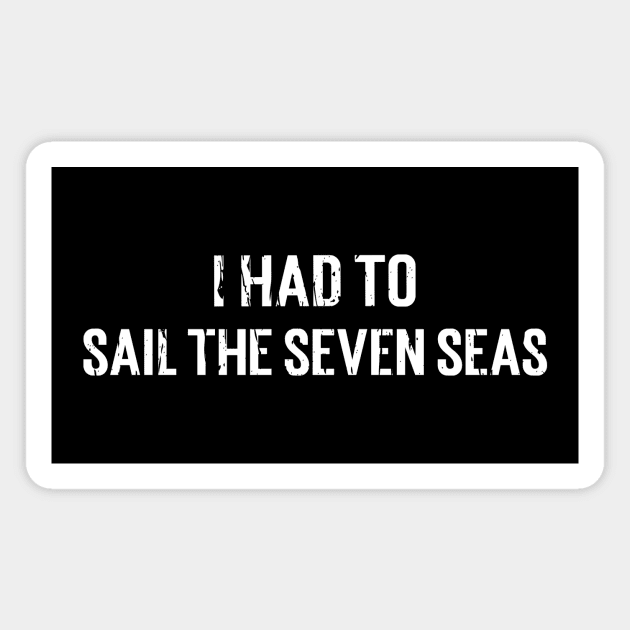 SAIL THE SEVEN SEAS Magnet by Cult Classics